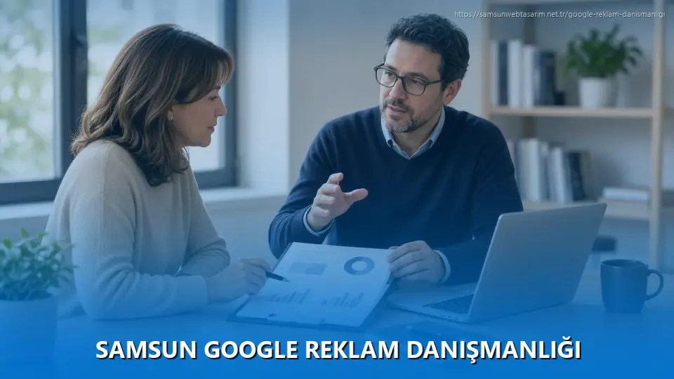 Samsun Google Reklam Danışmanlığı